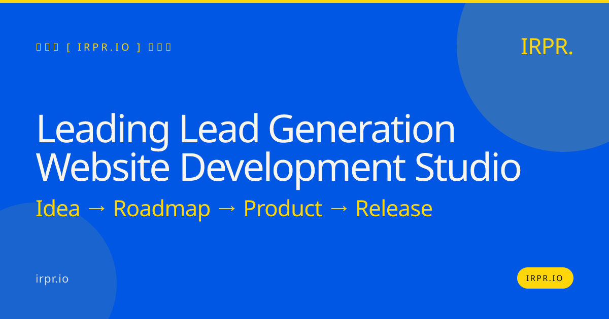 Leading Lead Generation Website Development Studio — IRPR.io