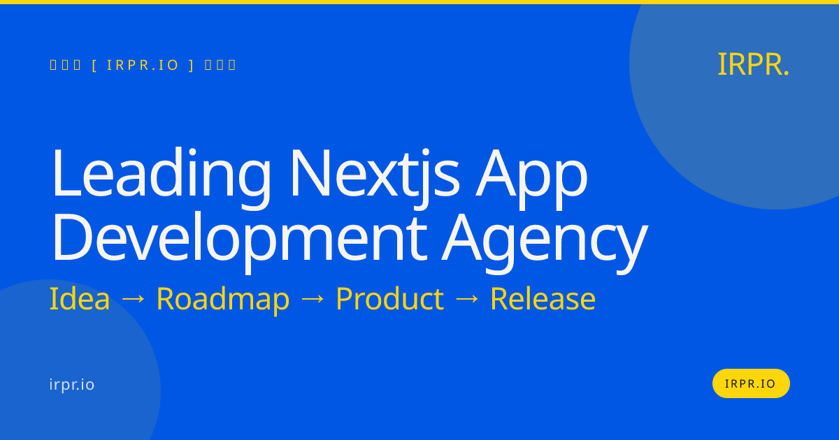 Leading Next.js App Development Agency | IRPR.io — IRPR.io