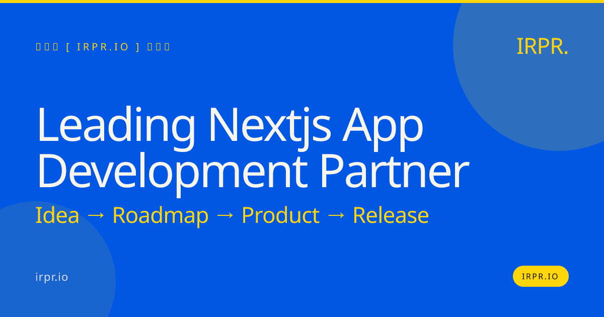 Leading Next.js App Development Partner | IRPR.io — IRPR.io