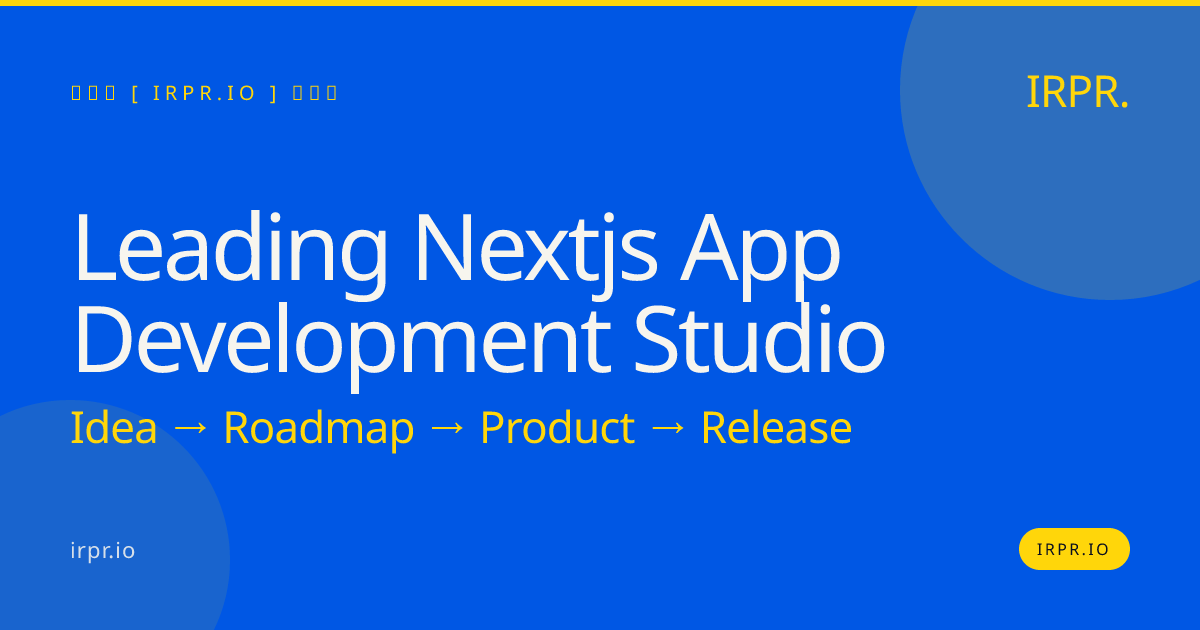 Leading Next.js App Development Studio | IRPR.io — IRPR.io