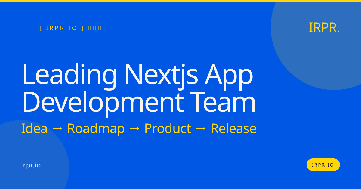 Leading Next.js App Development Team | IRPR — IRPR.io
