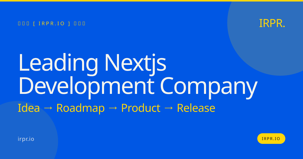 Leading Next.js Development Company | IRPR.io — IRPR.io