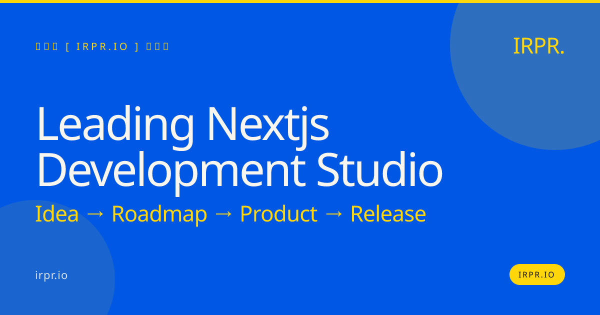 Leading Next.js Development Studio | IRPR.io — IRPR.io