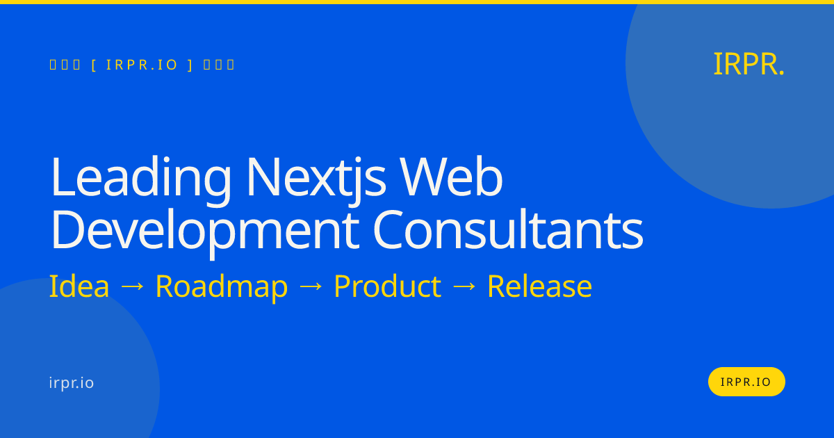 Leading Next.js Web Development Consultants | IRPR — IRPR.io