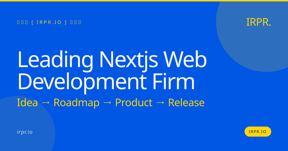 Leading Next.js Web Development Firm | IRPR.io — IRPR.io