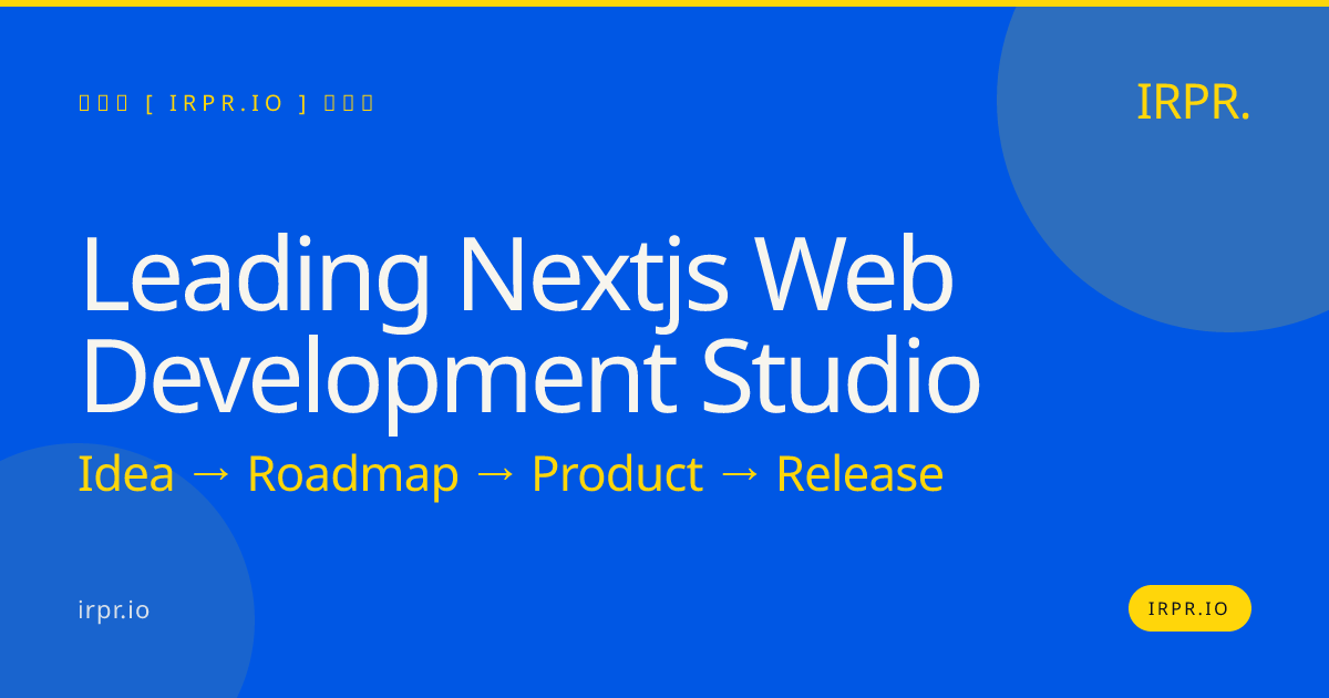 Leading Next.js Web Development Studio | IRPR.io — IRPR.io