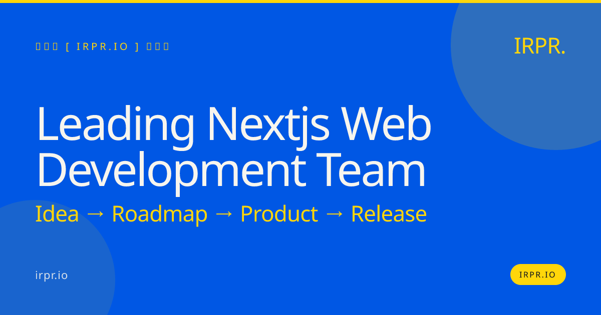 Leading Next.js Web Development Team | IRPR.io — IRPR.io