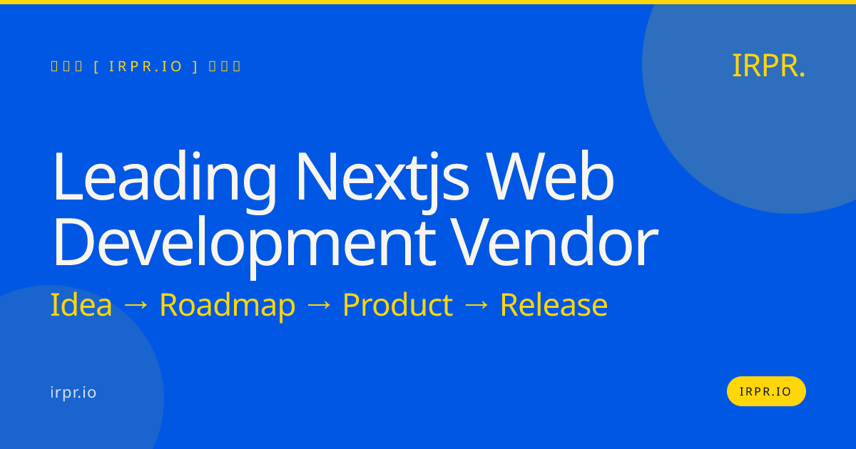 Leading Next.js Web Development Vendor | IRPR.io — IRPR.io