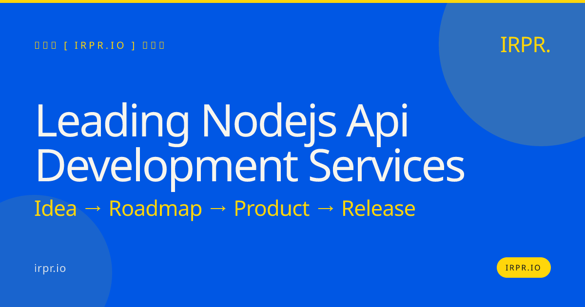 Leading Node.js API Development Services — IRPR.io