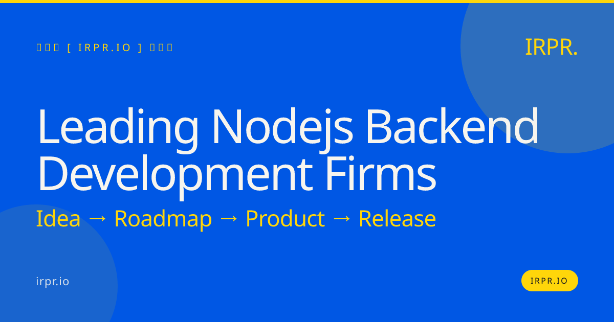 Leading Node.js Backend Development Firms | IRPR — IRPR.io