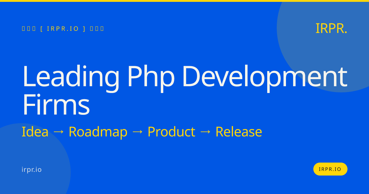 Leading PHP Development Firms — IRPR.io