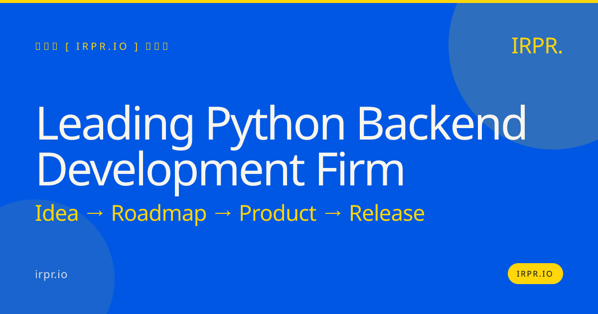 Leading Python Backend Development Firm - IRPR.io — IRPR.io