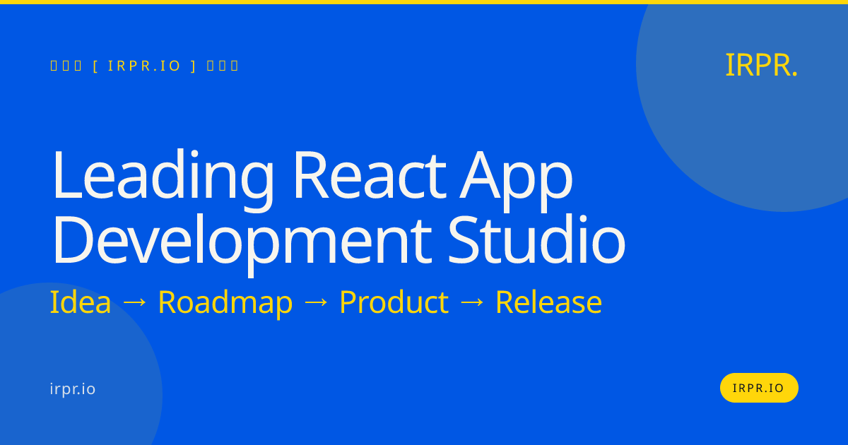 Leading React App Development Studio | IRPR — IRPR.io