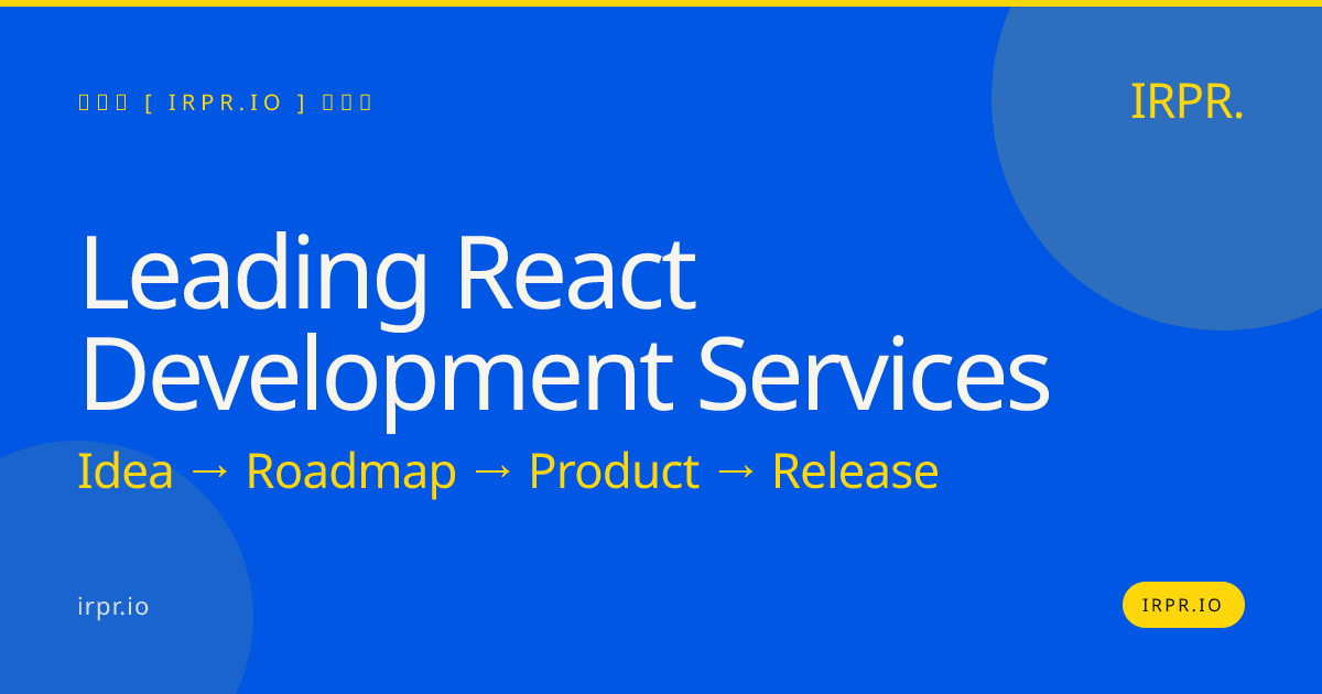 Leading React Development Services | React App Development Agency — IRPR.io