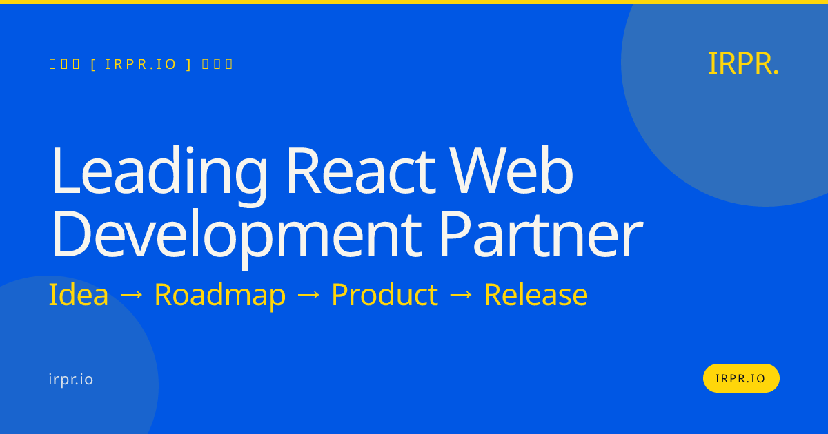 Leading React Web Development Partner — IRPR.io
