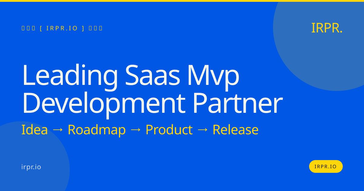 Leading SaaS MVP Development Partner | IRPR.io — IRPR.io