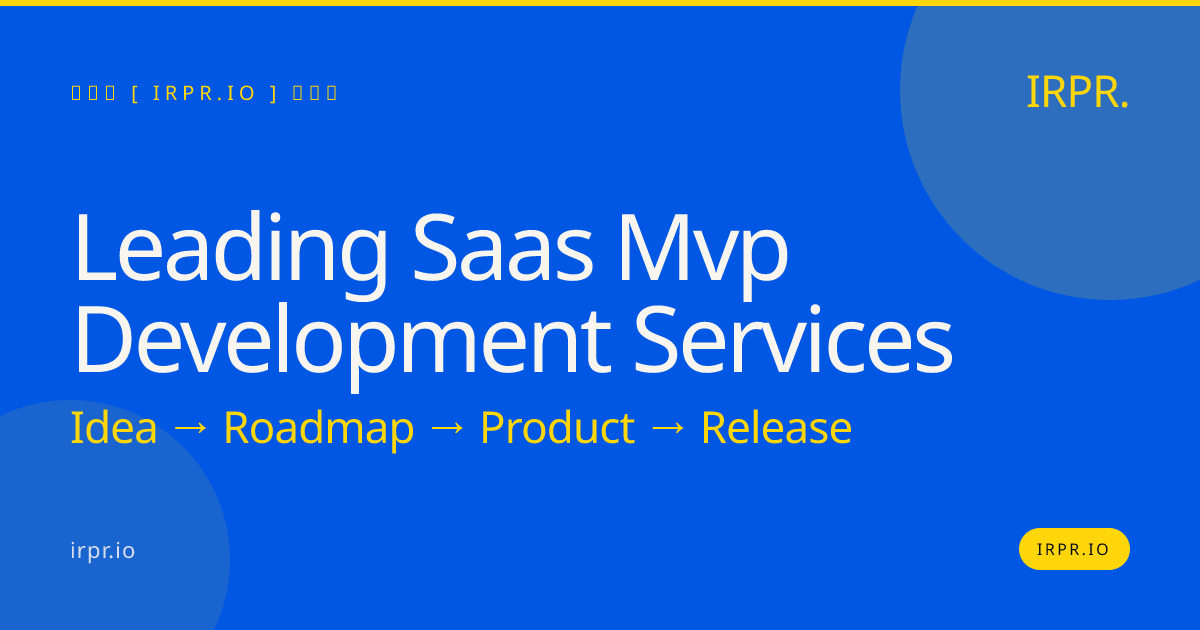 Leading SaaS MVP Development Services | IRPR.io — IRPR.io