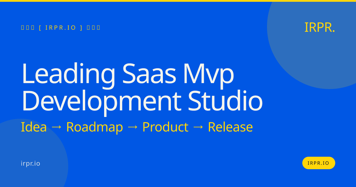 Leading SaaS MVP Development Studio | IRPR — IRPR.io