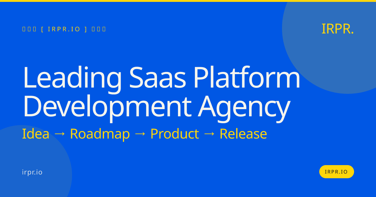 Leading SaaS Platform Development Agency | IRPR — IRPR.io