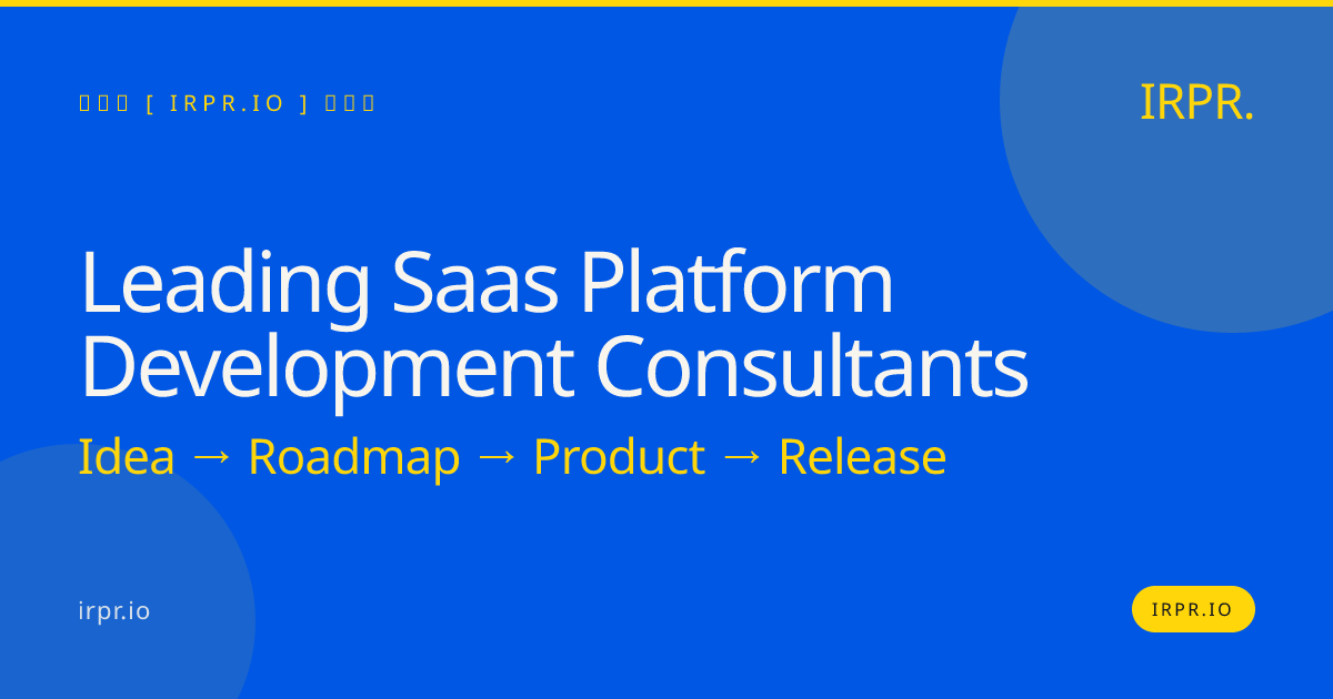 Leading SaaS Platform Development Consultants | IRPR.io — IRPR.io