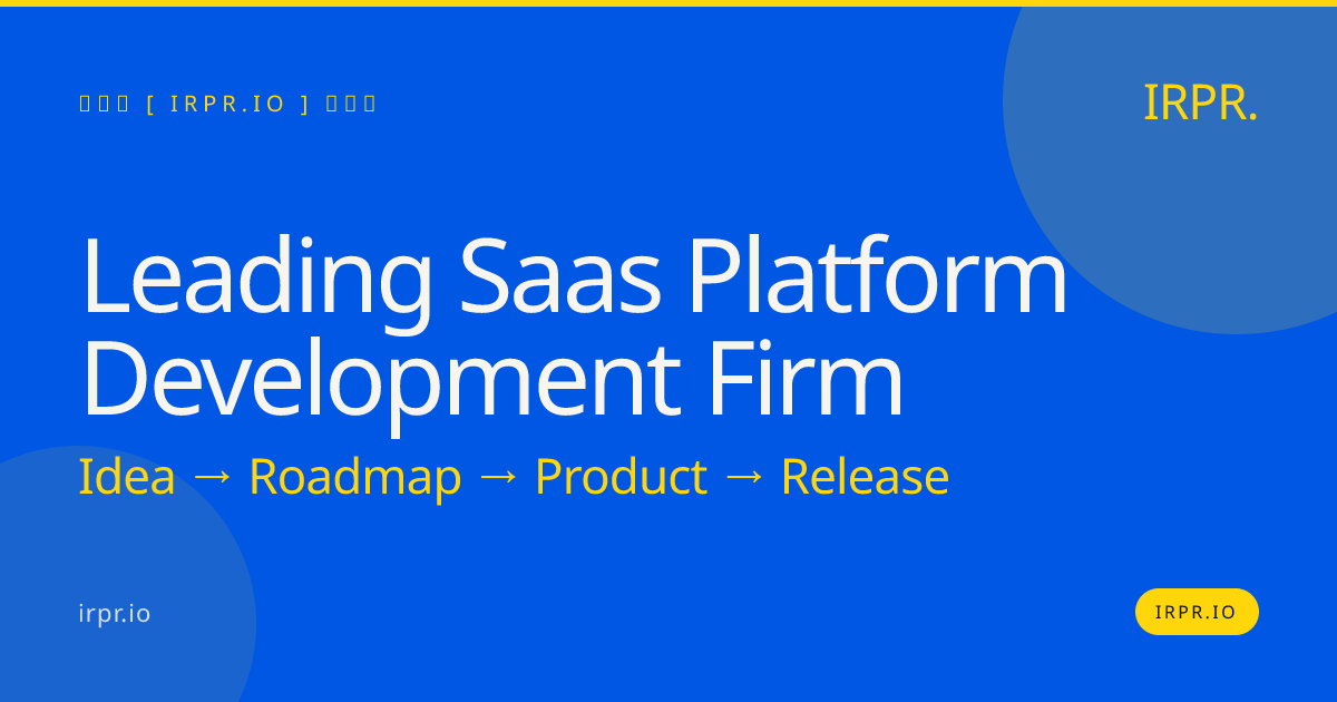 Leading SaaS Platform Development Firm | IRPR.io — IRPR.io
