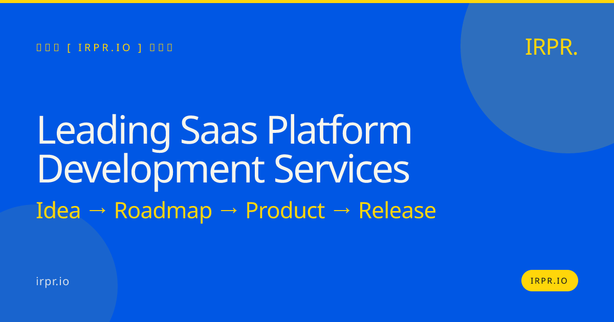 Leading SaaS Platform Development Services | IRPR.io — IRPR.io