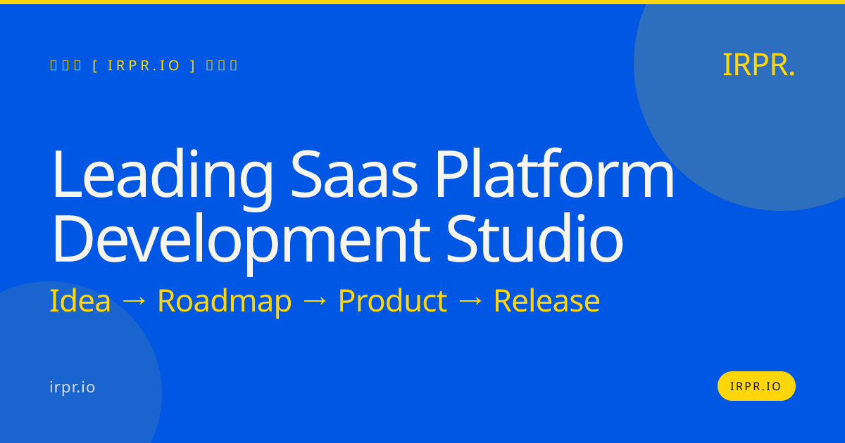 Leading SaaS Platform Development Studio — IRPR.io