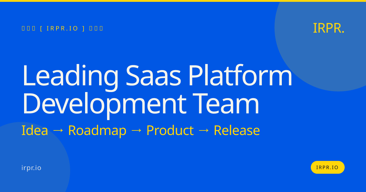 Leading SaaS Platform Development Team — IRPR.io