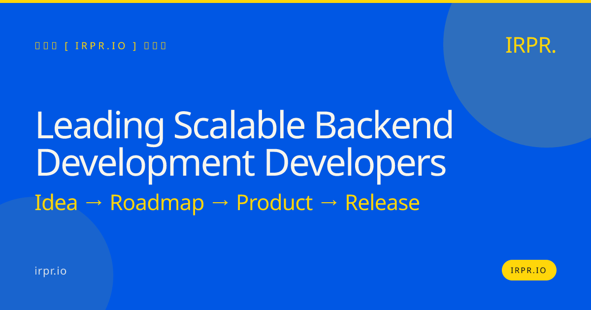 Leading Scalable Backend Development Developers | IRPR.io — IRPR.io