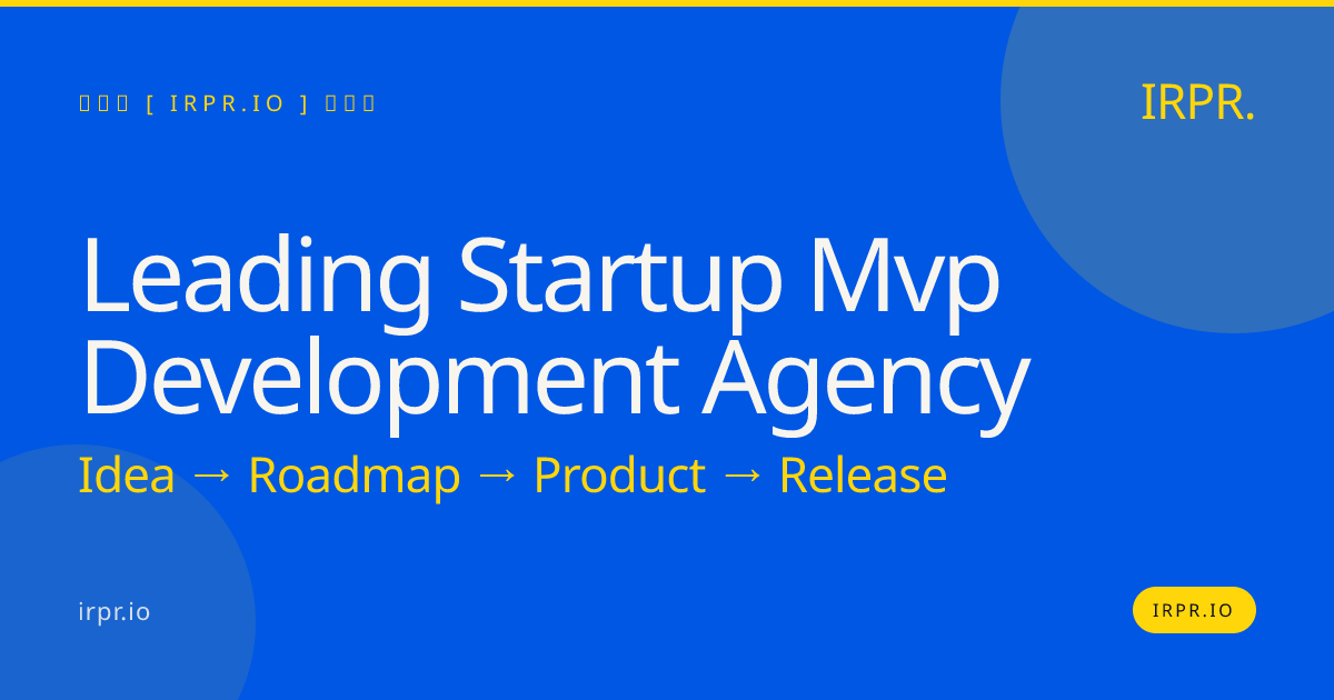 Leading Startup MVP Development Agency | IRPR — IRPR.io