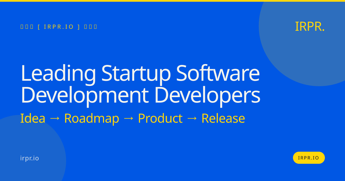 Leading Startup Software Development Developers — IRPR — IRPR.io