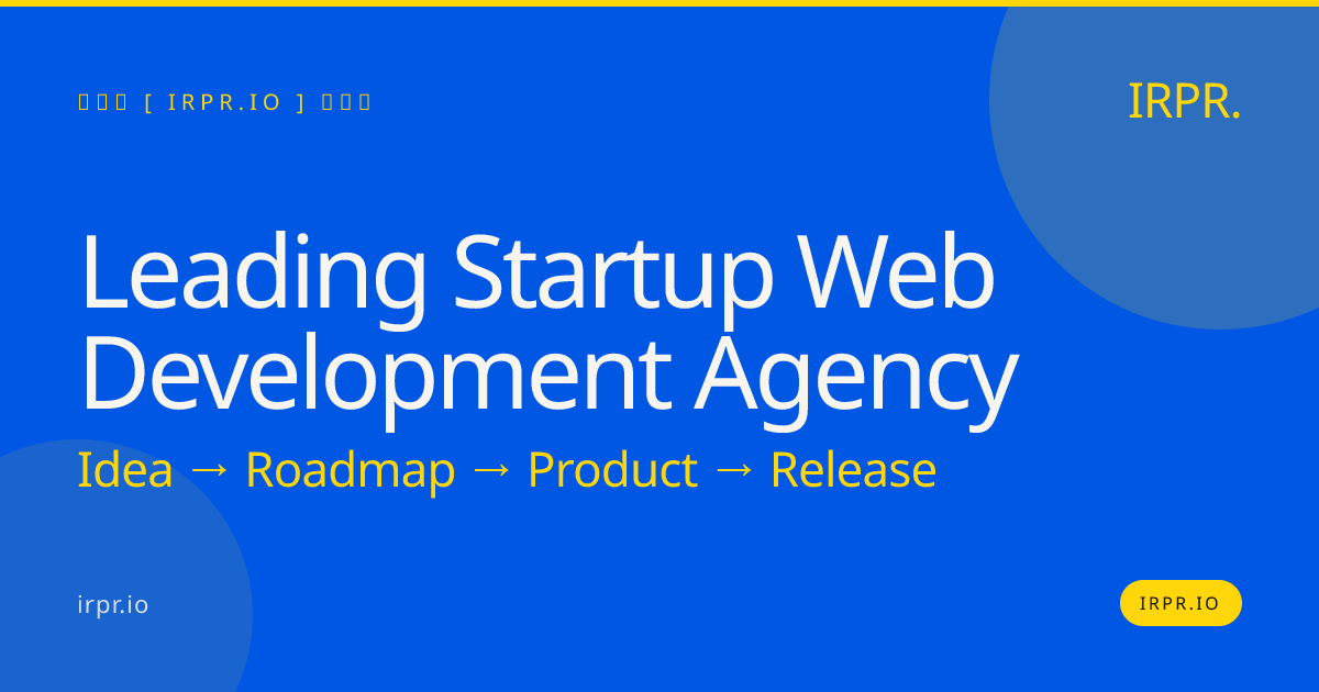 Leading Startup Web Development Agency | IRPR.io — IRPR.io