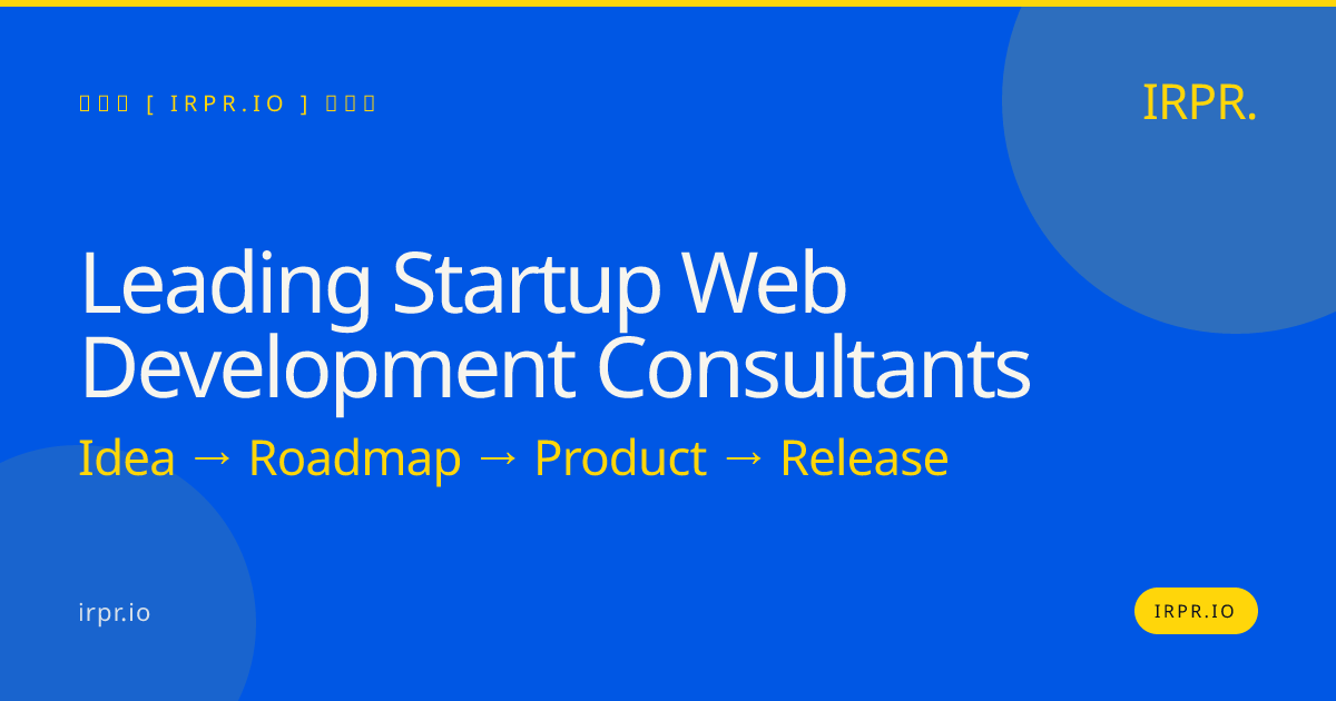Leading Startup Web Development Consultants — IRPR.io