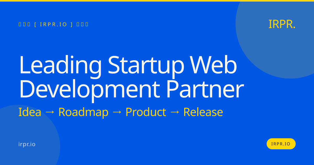 Leading Startup Web Development Partner | IRPR.io — IRPR.io
