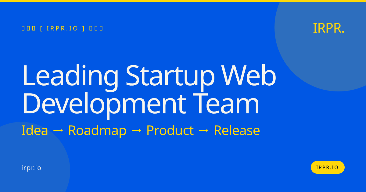 Leading Startup Web Development Team | IRPR — IRPR.io