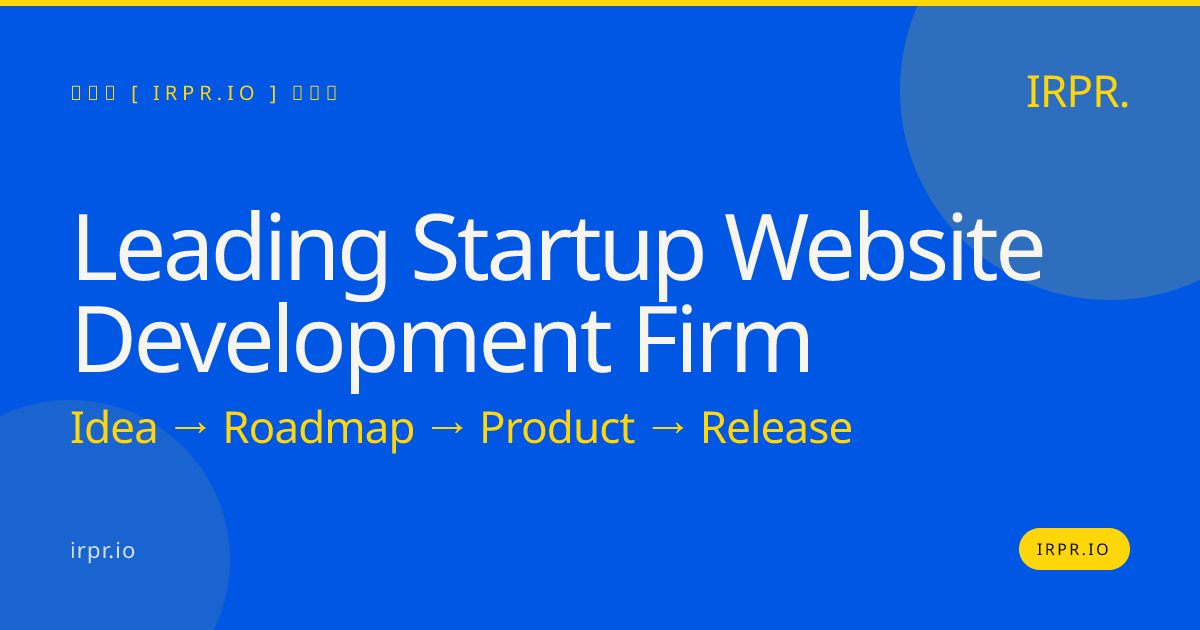 Leading Startup Website Development Firm | IRPR.io — IRPR.io