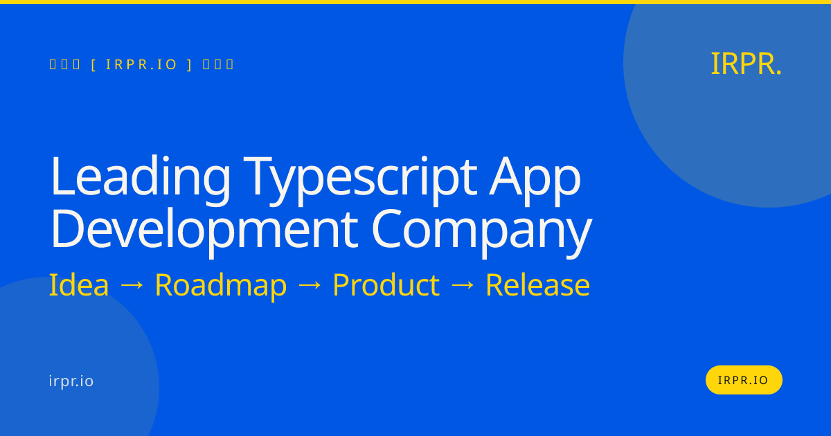 Leading TypeScript App Development Company | IRPR.io — IRPR.io