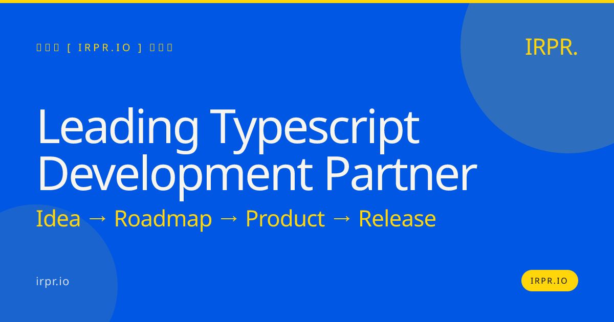 Leading TypeScript Development Partner | IRPR.io — IRPR.io