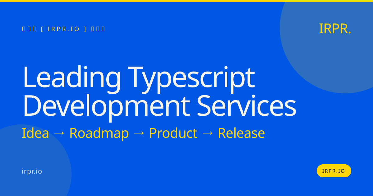 Leading TypeScript Development Services | IRPR — IRPR.io