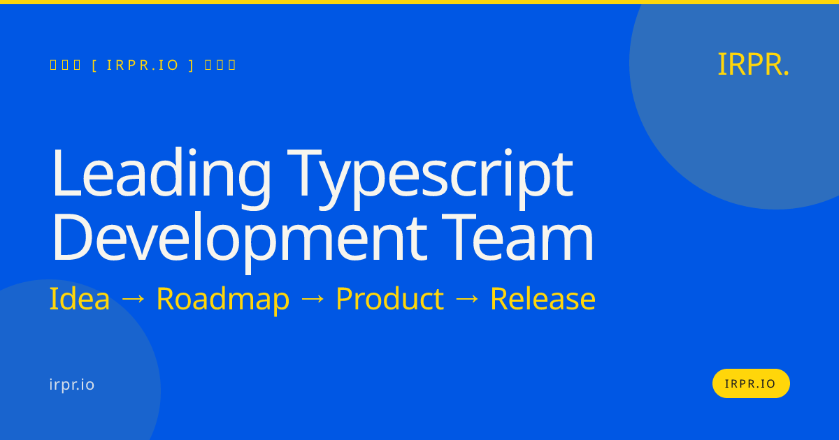 Leading TypeScript Development Team | IRPR.io — IRPR.io