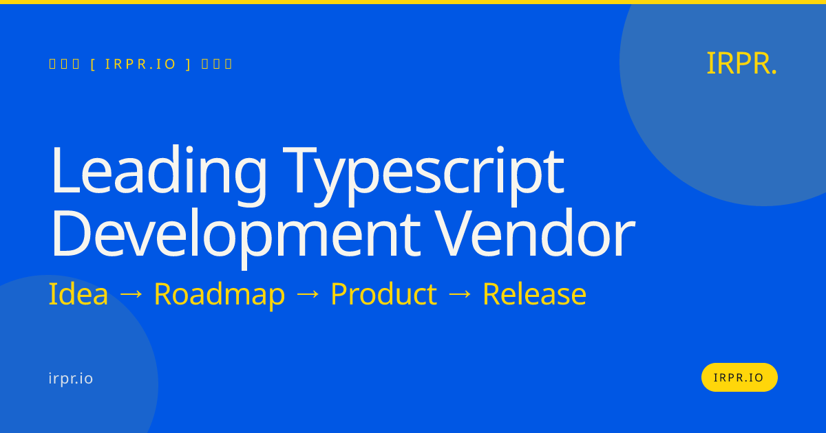 Leading TypeScript Development Vendor | IRPR — IRPR.io