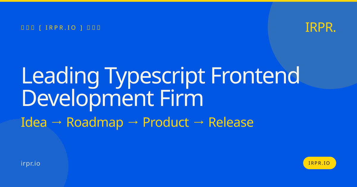 Leading TypeScript Frontend Development Firm | IRPR.io — IRPR.io