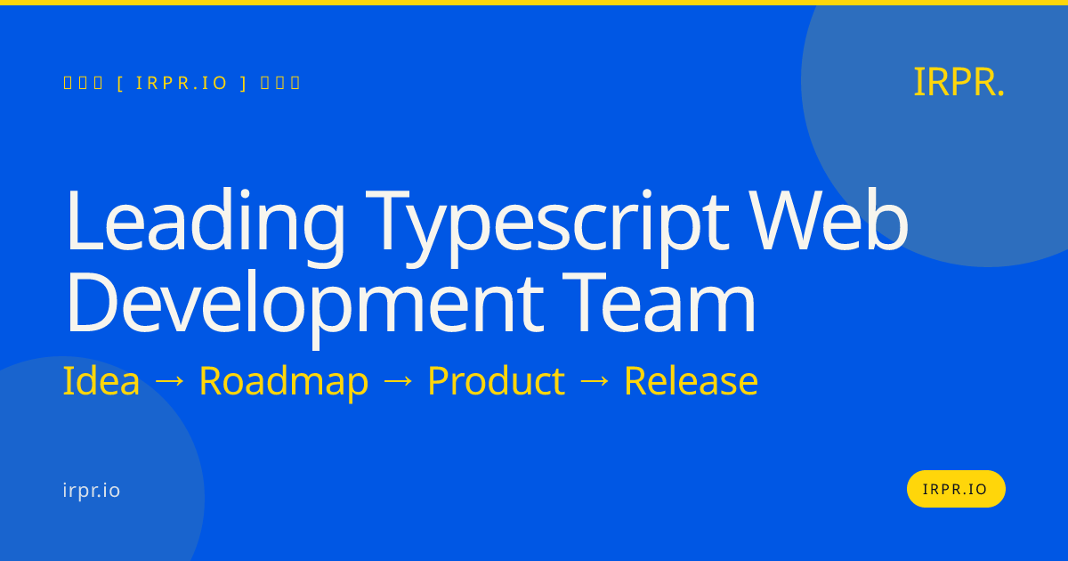 Leading TypeScript Web Development Team | IRPR.io — IRPR.io
