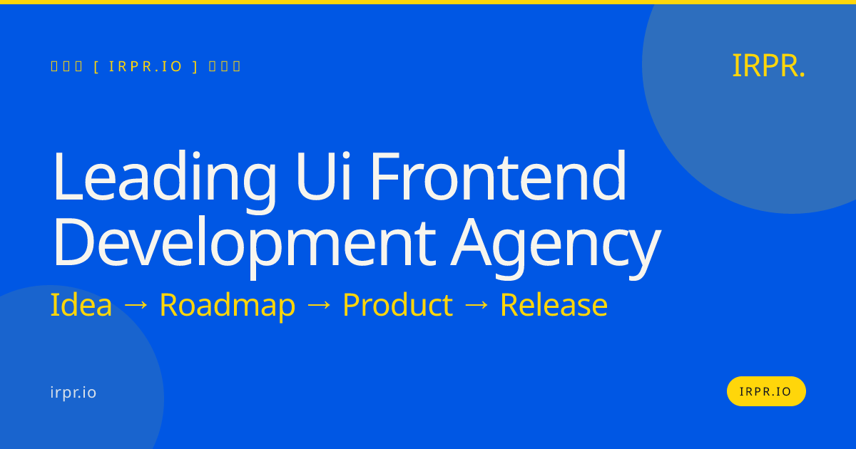 Leading UI Frontend Development Agency | IRPR.io — IRPR.io
