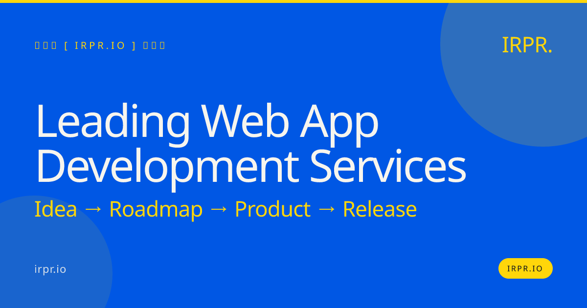 Leading Web App Development Services | IRPR.io — IRPR.io