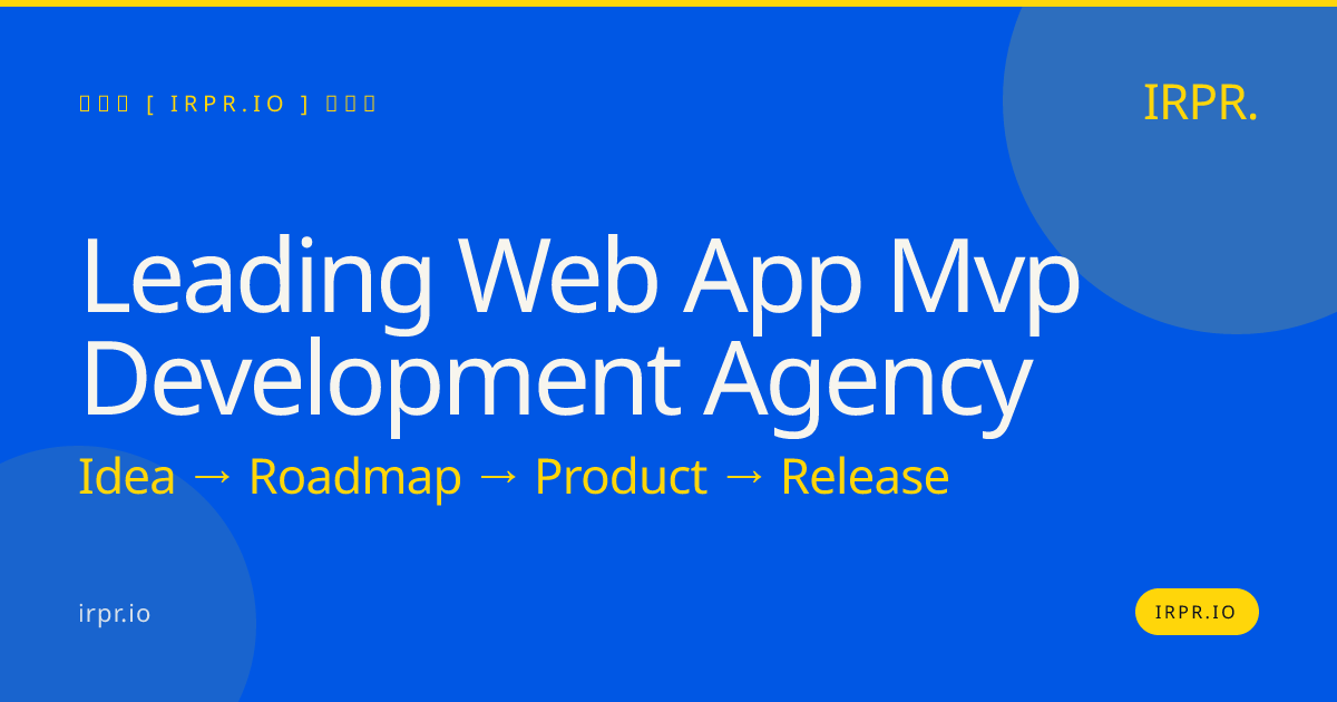 Leading Web App MVP Development Agency | IRPR — IRPR.io