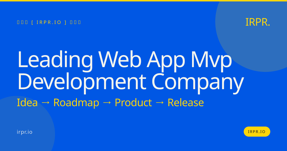 Leading Web App MVP Development Company — IRPR.io