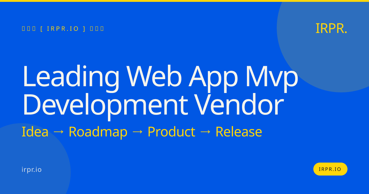 Leading Web App MVP Development Vendor - IRPR.io — IRPR.io