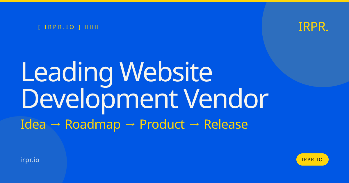 Leading Website Development Vendor for High-Growth Companies — IRPR.io