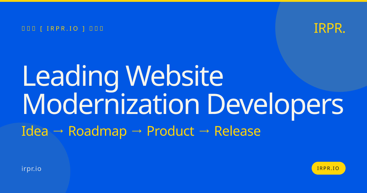 Leading Website Modernization Developers | IRPR — IRPR.io